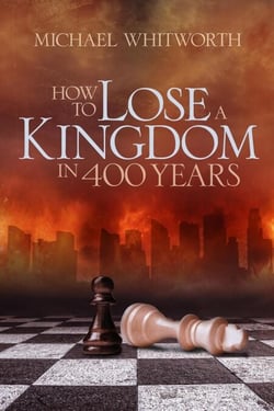 How to Lose a Kingdom in 400 Years: A Guide to 1–2 Kings - Guides to God’s Word, #10