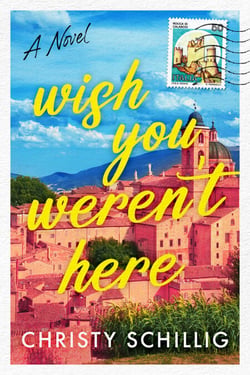 Wish You Weren't Here - A Novel