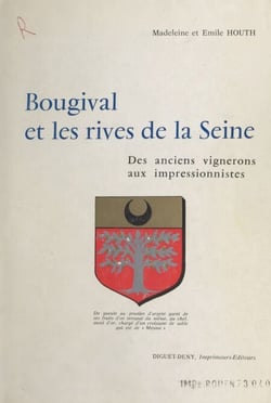 Bougival et les rives de la Seine - Des anciens vignerons aux impressionnistes