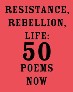 Resistance, Rebellion, Life - 50 Poems Now