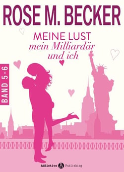 Meine Lust, mein Milliardär und ich - 5-6