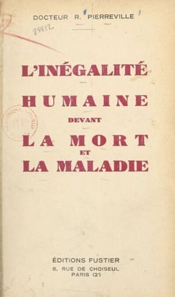 L'inégalité humaine devant la mort et la maladie - Étude sur l'autodestruction de l'espèce humaine