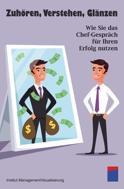 Zuhören, Verstehen, Glänzen - Wie Sie das Chef-Gespräch für Ihren Erfolg nutzen