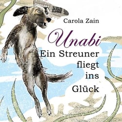Unabi - Ein Streuner fliegt ins Glück
