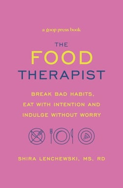The Food Therapist - Break Bad Habits, Eat with Intention and Indulge Without Worry