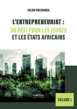 L’entrepreneuriat : Un défi pour les jeunes et les États africains - Volume I