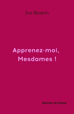 Apprenez-moi, mesdames !