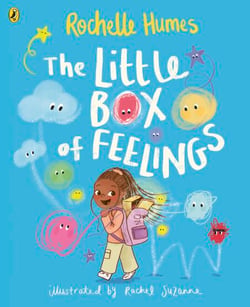 The Little Box of Feelings - A picture book story exploring emotions from TV host and children's author Rochelle Humes