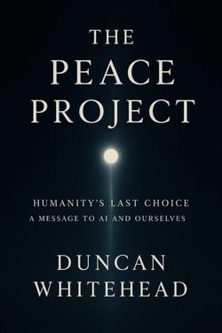 The Peace Project: Humanity’s Last Choice