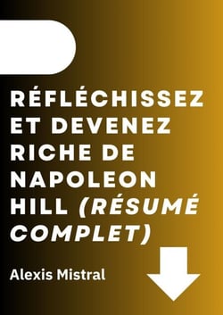 Réfléchissez Et Devenez Riche De Napoleon Hill (Résumé Complet)