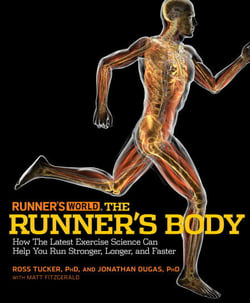 Runner's World The Runner's Body - How the Latest Exercise Science Can Help You Run Stronger, Longer, and Faster