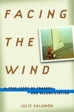Facing the Wind - A True Story of Tragedy and Reconciliation