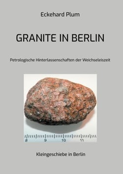 Granite in Berlin - Petrologische Hinterlassenschaften der Weichseleiszeit
