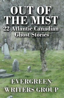 Out of the Mist - 22 Atlantic Canadian Ghost Stories