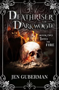 Deathriser of Darkwood: Into the Fire - Deathriser of Darkwood, #2
