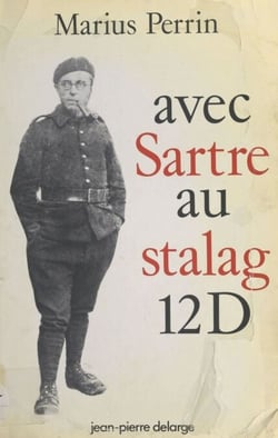Avec Sartre au Stalag 12 D