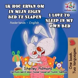 Ik hou ervan om in mijn eigen bed te slapen I Love to Sleep in My Own Bed - Dutch English Bilingual Edition