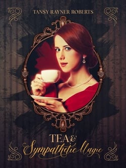 Tea and Sympathetic Magic - Teacup Magic, #1