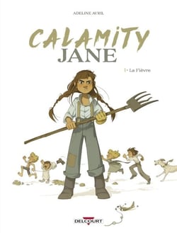 Calamity Jane T01 - La Fièvre