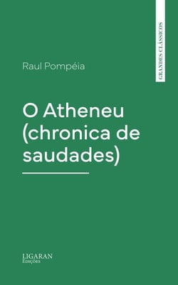 O Atheneu (chronica de saudades)
