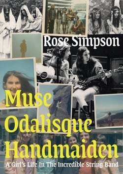 Muse, Odalisque, Handmaiden - A Girl’s Life in the Incredible String Band