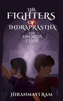 The Swords Clash - The Fighters of Indraprastha, #1