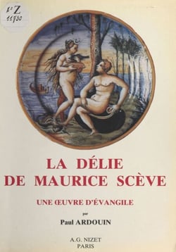 La «Délie» de Maurice Scève : Une œuvre d'Évangile
