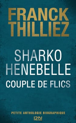 Sharko / Henebelle, Couple de flics - Petite anthologie biographique