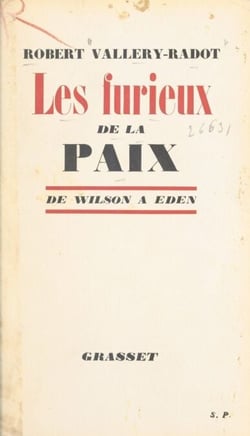 Les furieux de la paix - De Wilson à Eden