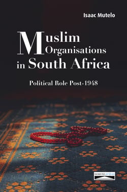 Muslim Organisations in South Africa - Political Role Post-1948