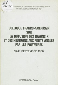Colloque franco-américain sur la diffusion des rayons X et des neutrons aux petits angles par les polymères - Strasbourg, 16-19 Septembre 1980