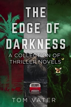 The Edge Of Darkness: A Collection Of Thriller Novels