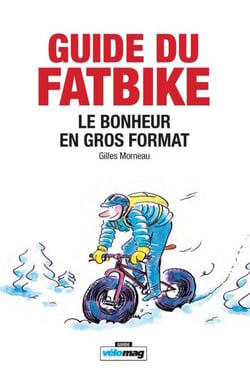 Guide du Fatbike - Le bonheur en gros format