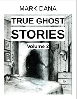 True Ghost Stories (Volume 3)