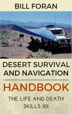 Desert Survival &amp; Navigation Handbook. The Life And Death Skills 101