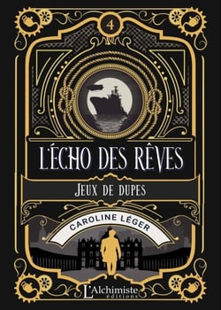 L'écho des rêves – tome 4 : Jeux de dupes