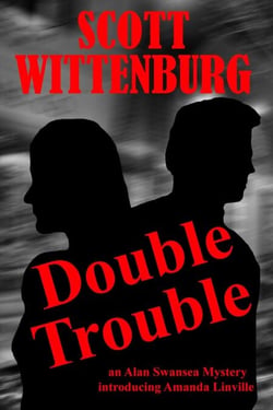 Double Trouble - An Alan Swansea Mystery, #3