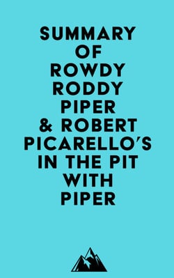 Summary of Rowdy Roddy Piper &amp; Robert Picarello's In the Pit with Piper