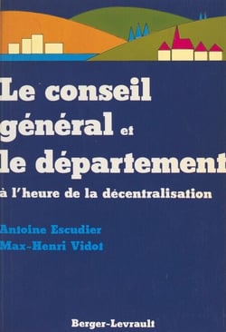 Le Conseil général et le département à l'heure de la décentralisation