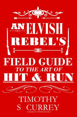 An Elvish Rebel's Field Guide to the Art of Hit &amp; Run - Elixir of Power, #2