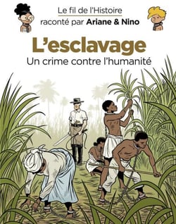 Le fil de l'Histoire raconté par Ariane &amp; Nino - tome 37 - L'esclavage