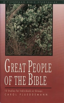 Great People of the Bible - 15 Studies for Individuals or Groups