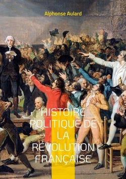 Histoire politique de la révolution française - Tome 4