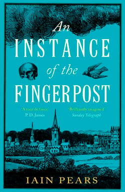 An Instance of the Fingerpost - A literary historical thriller of power and revelation