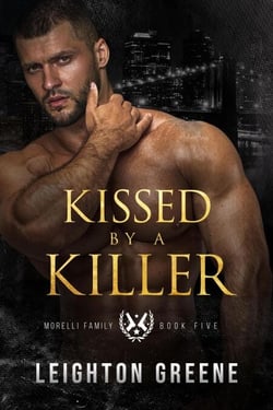 Kissed by a Killer - Morelli Family, #5