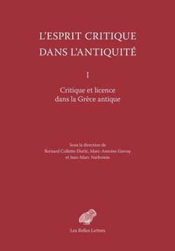 L’Esprit critique dans l’Antiquité - Tome I. Critique et licence dans la Grèce antique