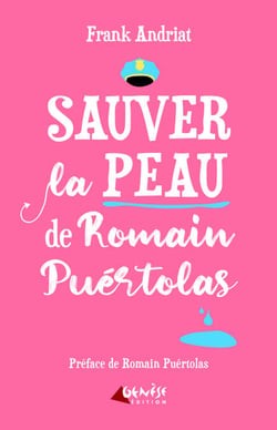 Sauver la peau de Romain Puértolas