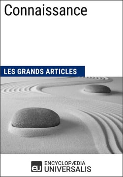 Connaissance - Les Grands Articles d'Universalis