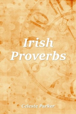 Irish Proverbs - Proverbs, #10