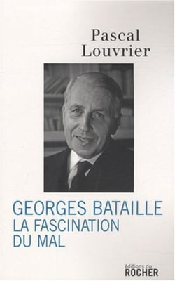 Georges Bataille - La fascination du Mal